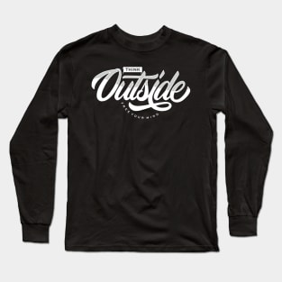 think outside free your mind Long Sleeve T-Shirt